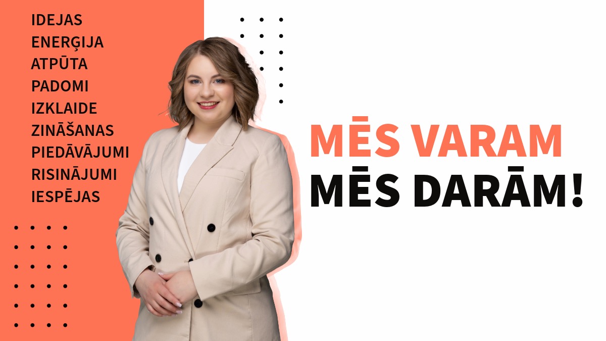 Mēs varam – mēs darām!