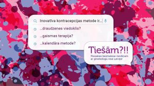 Inovatīvas kontracepcijas metodes meklēšana ar provokatīviem jautājumiem un aicinājums uz bezmaksas ginekologa konsultāciju