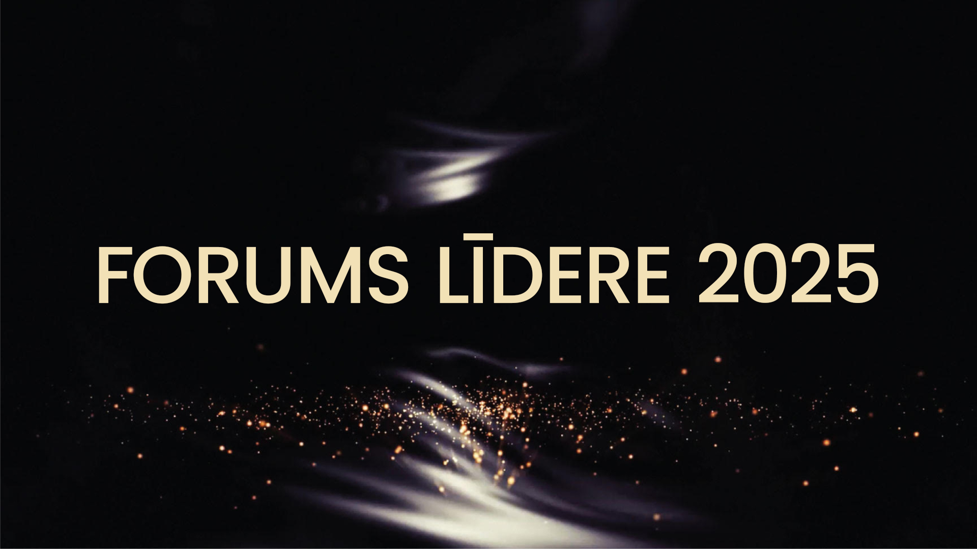 Foruma “LĪDERE 2025” nosaukums uz tumša fona ar zeltītiem gaismas elementiem – iedvesmas un izaugsmes pasākuma vizuālā identitāte.