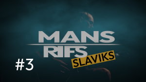 Tumšā fonā redzams uzraksts “MANS RIFS #3 SLAVIKS”, fonā vīrietis spēlē ģitāru.
